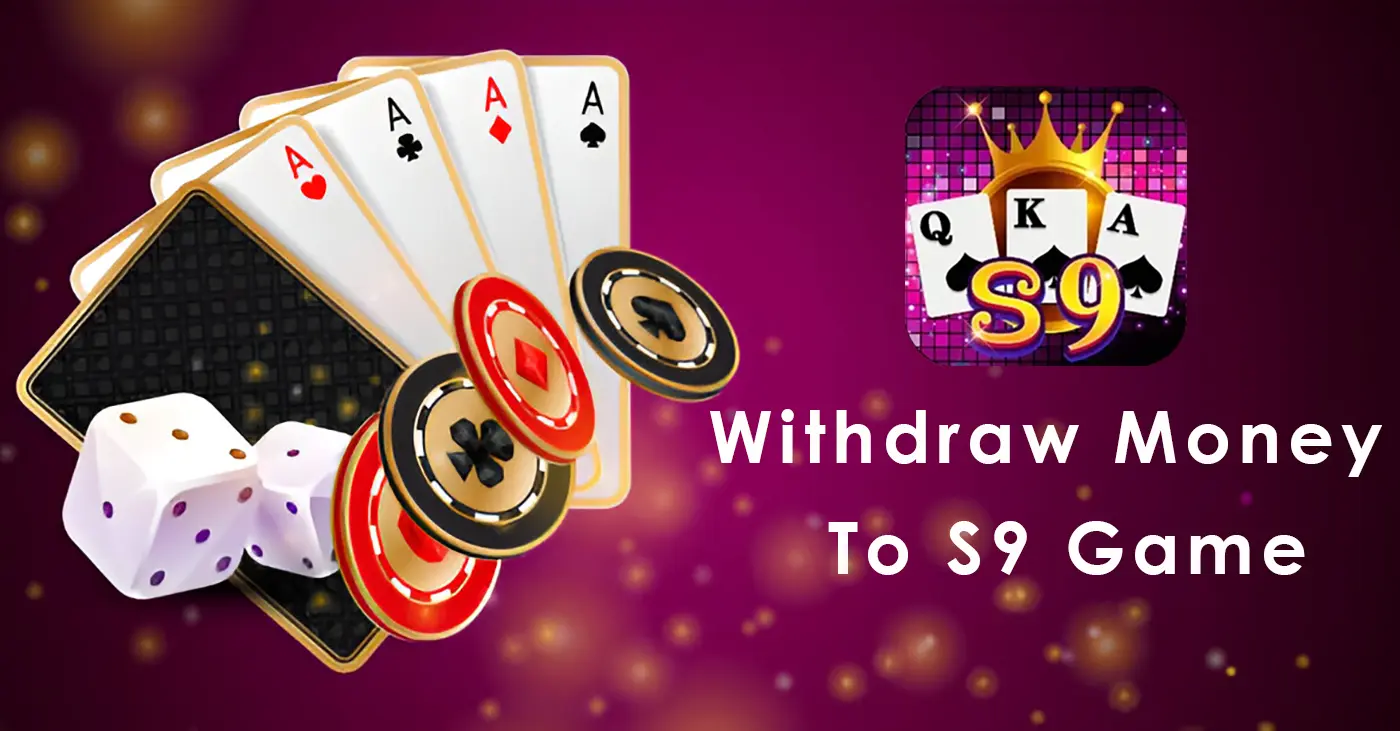 How to Withdraw Money in the S9 Game